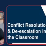Conflict Resolution & De-escalation in the Classroom